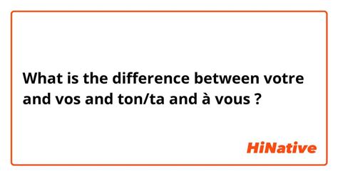 difference between ton ta tes and votre vos  Antonio cherche ____ stylo, ___ sac à dos et ___ amie Marta!Question: Sometimes you may need to rephrase what you want to say